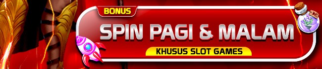 BONUS SPIN PAGI & MALAM !!!!